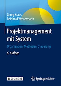 Projektmanagement mit System - Georg Kraus - E-Book