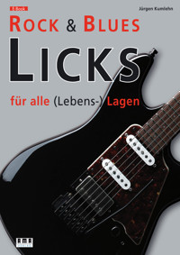 Rock & Blues Licks für alle (Lebens-) Lagen - Jürgen Kumlehn - E-Book