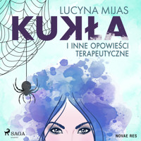 Kukła i inne opowieści terapeutyczne - Lucyna Mijas - Hörbuch
