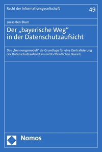 Der „bayerische Weg" in der Datenschutzaufsicht - Lucas Ben Blum - kostenlos E-Book