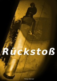 Rückstoß - Timo Körner - E-Book