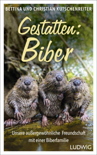 Gestatten: Biber - Bettina Kutschenreiter - E-Book
