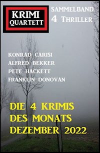 Die 4 Krimis des Monats Dezember 2022: Krimi Quartett Sammelband 4 Thriller - Konrad Carisi - E-Book