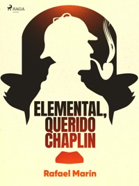 Elemental, querido Chaplin - Rafael Marín - E-Book