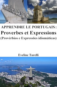 Apprendre le Portugais : Proverbes et Expressions - Eveline Turelli - E-Book