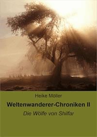 Weltenwanderer-Chroniken II - Heike Möller - E-Book