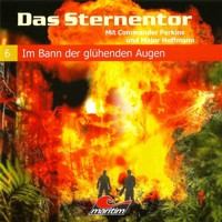Das Sternentor - Mit Commander Perkins und Major Hoffmann, Folge 6: Im Bann der glühenden Augen -  H. G. Francis - Hörbuch