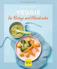 Veggie für Babys und Kleinkinder - Dagmar von Cramm - E-Book