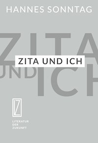 Zita und ich - Hannes Sonntag - E-Book