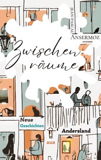Zwischenräume - Jean-Pascal Ansermoz - E-Book