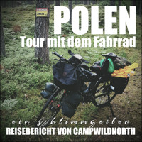 Polen - Tour mit dem Fahrrad - Campwild North - Hörbuch
