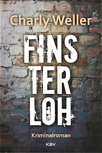 Finsterloh - Charly Weller - E-Book