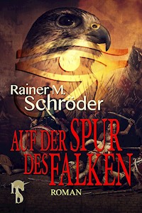 Auf der Spur des Falken - Rainer M. Schröder - E-Book