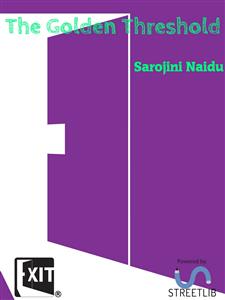 The Golden Threshold - Sarojini Naidu - E-Book