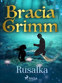 Rusałka - Bracia Grimm - E-Book