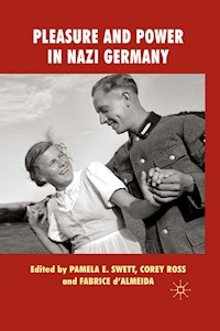 Pleasure and Power in Nazi Germany -  - E-Book