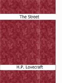 The Street - H. P. Lovecraft - E-Book