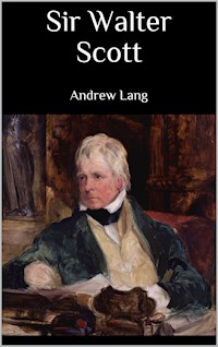 Sir Walter Scott - Andrew Lang - E-Book