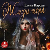 Жизнь - игра - Елена Кароль - Hörbuch