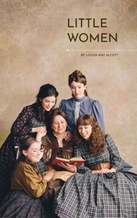 Little Women: The Heartfelt Chronicles of the March Sisters - Louisa May Alcott - E-Book