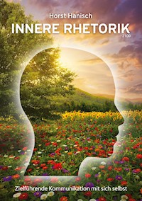 Innere Rhetorik 2100 - Horst Hanisch - E-Book
