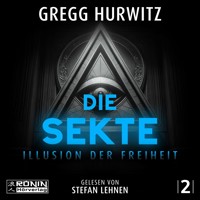 Die Sekte - Illusion der Freiheit - Tim Rackley, Band 2 (ungekürzt) - Gregg Hurwitz - Hörbuch