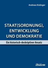 Staat(sordnung), Entwicklung und Demokratie - Andreas Kislinger - E-Book