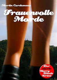 Frauenvolle Morde - Martin Cordemann - E-Book