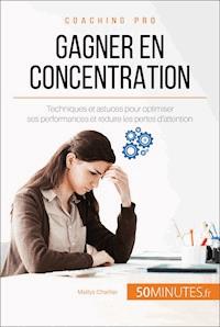 Gagner en concentration - Maïlys Charlier - E-Book