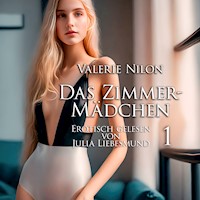 Das Zimmermädchen 1 | Erotisch gelesen von Julia Liebesmund - Valerie Nilon - Hörbuch