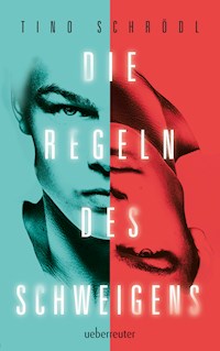 Die Regeln des Schweigens - Tino Schrödl - E-Book