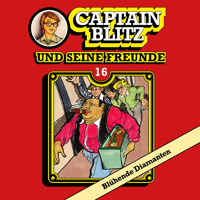 Captain Blitz und seine Freunde, Folge 16: Blühende Diamanten - Steffen Kent - Hörbuch