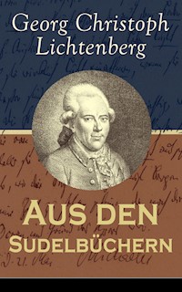 Aus den Sudelbüchern - Georg Christoph Lichtenberg - E-Book