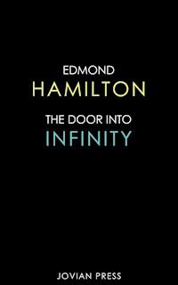 The Door Into Infinity - Edmond Hamilton - E-Book