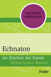 Echnaton - Siegfried Obermeier - E-Book