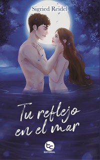 Tu reflejo en el mar - Sigried Reidel - E-Book