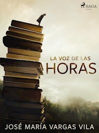 La voz de las horas - José María Vargas Vilas - E-Book