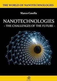Nanotechnologies  - The challenges of the future - casella marco - E-Book