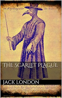 The Scarlet Plague - Jack London - E-Book