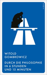 Durch die Philosophie in 6 Stunden und 15 Minuten - Witold Gombrowicz - E-Book