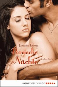 Persische Nächte - Jasmin Eden - E-Book