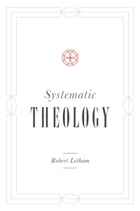 Systematic Theology - Robert Letham - E-Book