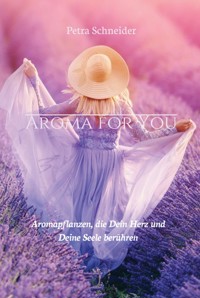 AROMA FOR YOU - Petra Schneider - E-Book