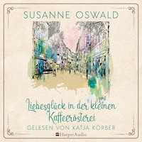 Liebesglück in der kleinen Kaffeerösterei (ungekürzt) - Susanne Oswald - Hörbuch