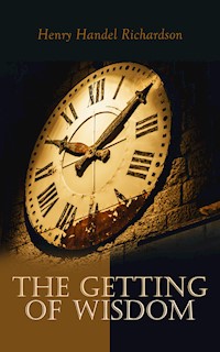 The Getting of Wisdom - Henry Handel Richardson - E-Book