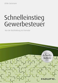 Schnelleinstieg Gewerbesteuer - inkl. Arbeitshilfen online - Ulrike Geismann - E-Book