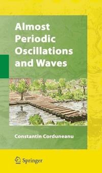 Almost Periodic Oscillations and Waves - Constantin Corduneanu - E-Book