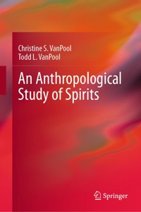 An Anthropological Study of Spirits - Christine S. VanPool - E-Book