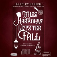 Miss Harkness' letzer Fall - Ein viktorianischer Krimi mit Margaret Harkness, Band 3 (ungekürzt) - Bradley Harper - Hörbuch