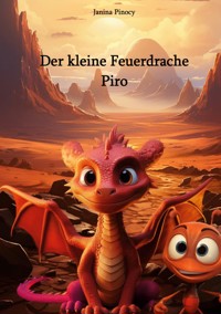 Der kleine Feuerdrache Piro - Janina Pinocy - E-Book